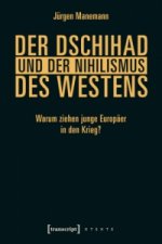 Der Dschihad und der Nihilismus des Westens