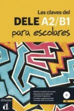 Las claves del DELE A2/B1 para escolares, m. 1 DVD-ROM u. 1 MP3-CD-Download