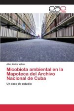 Micobiota ambiental en la Mapoteca del Archivo Nacional de Cuba