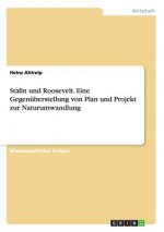 Stalin und Roosevelt. Eine Gegenuberstellung von Plan und Projekt zur Naturumwandlung