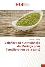 Valorisation Nutritionnelle Du Moringa Pour l'Amelioration de la Sante