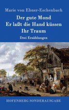 Der gute Mond / Er lasst die Hand kussen / Ihr Traum