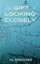 Gift of Looking Closely