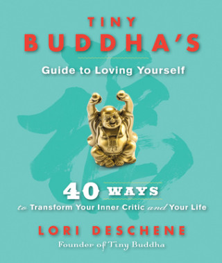 Tiny Buddha's Guide to Loving Yourself