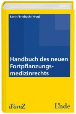 Handbuch des neuen Fortpflanzungsmedizinrechts (f. Österreich)