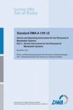 Standard DWA-A 199-1E Service and Operating Instructions for the Personnel of Wastewater Systems - Part 1: Service Instructions for the Personnel of W