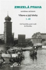 Zmizelá Praha Vltava a její břehy