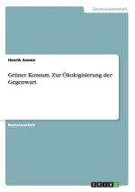 Grüner Konsum. Zur Ökologisierung der Gegenwart