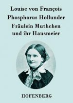 Phosphorus Hollunder / Fraulein Muthchen und ihr Hausmeier