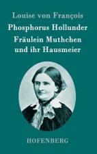 Phosphorus Hollunder / Fraulein Muthchen und ihr Hausmeier