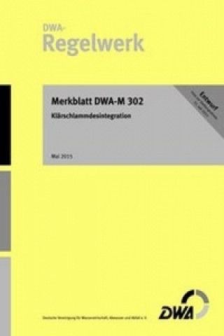 Merkblatt DWA-M 302 Klärschlammdesintegration (Entwurf)
