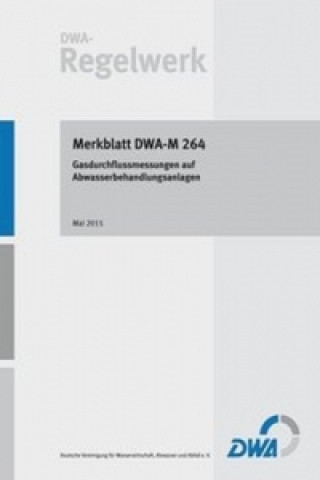 Merkblatt DWA-M 264 Gasdurchflussmessungen auf Abwasserbehandlungsanlagen