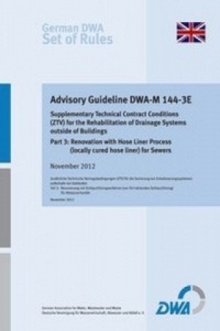 Advisory Guideline DWA-M 144-3 Supplementary Technical Contract Conditions (ZTV) for the Rehabilitation of Drainage Systems outside of Buildings - Par