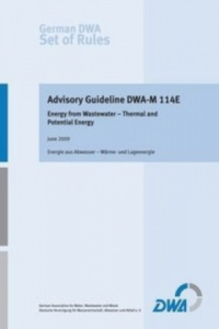 Advisory Guideline DWA-M 114E Energy from Wastewater - Thermal and Potential Energy