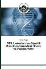 STR Lokuslarının Genetik Kimliklendirmedeki OEnemi ve Polimorfizmi