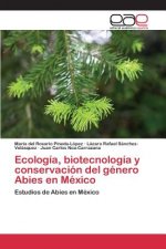Ecologia, biotecnologia y conservacion del genero Abies en Mexico