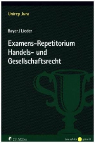 Examens-Repetitorium Handels- und Gesellschaftsrecht