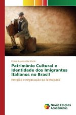 Patrimonio Cultural e Identidade dos Imigrantes Italianos no Brasil