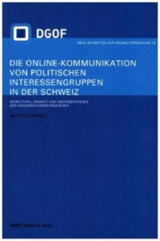 Die Online-Kommunikation von politischen Interessengruppen in der Schweiz