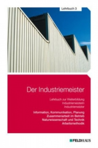 Information, Kommunikation, Planung - Zusammenarbeit im Betrieb - Naturwissenschaft und Technik - Arbeitsmethodik