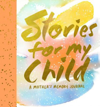 Stories for My Child (Guided Journal)