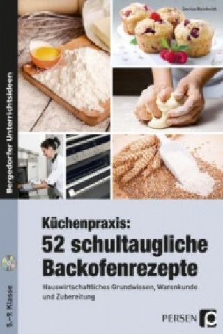 Küchenpraxis: 52 schultaugliche Backofenrezepte, m. 1 CD-ROM