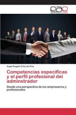 Competencias especificas y el perfil profesional del adminstrador