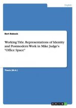Working Title. Representations of Identity and Postmodern Work in Mike Judge's Office Space