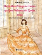Wie die kleine Prinzessin Fiechen zur Zarin Katharina der Grossen wurde