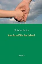 Bist du reif fur das Leben?