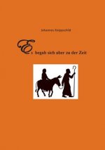 Es begab sich aber zu der Zeit