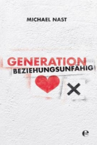 Generation Beziehungsunfähig