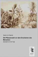 Die Pflanzenwelt vor dem Erscheinen des Menschen