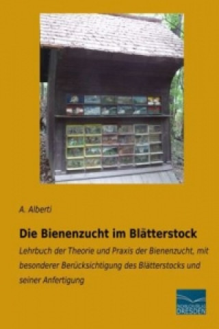 Die Bienenzucht im Blätterstock