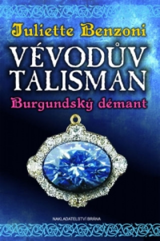 Vévodův talisman Burgundský démant