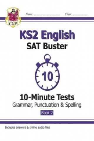 KS2 English SAT Buster 10-Minute Tests: Grammar, Punctuation & Spelling - Book 2 (for 2023)