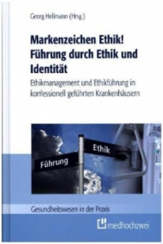 Markenzeichen Ethik! Führung durch Ethik und Identität