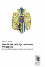 Geschichte Leipzigs und seiner Umgegend