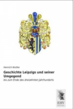 Geschichte Leipzigs und seiner Umgegend
