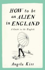 How to be an Alien in England