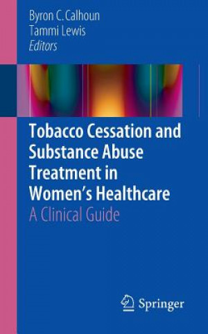 Tobacco Cessation and Substance Abuse Treatment in Women's Healthcare