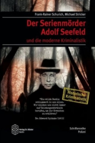 Der Serienmörder Adolf Seefeld und die moderne Kriminalistik