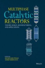 Multiphase Catalytic Reactors - Theory, Design, Manufacturing, and Applications