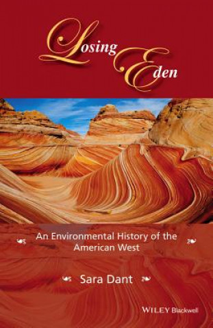 Losing Eden - An Environmental History of the American West