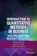 Introduction to Quantitative Methods in Business - With Applications Using Microsoft (R) Office Excel (R)