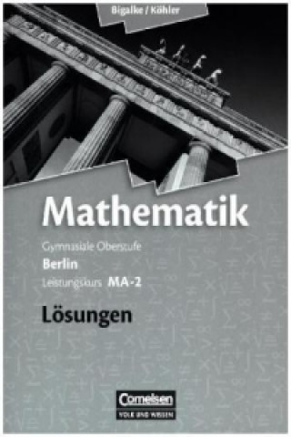 Bigalke/Köhler: Mathematik - Berlin - Ausgabe 2010 - Leistungskurs 2. Halbjahr