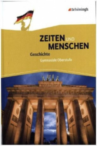 Zeiten und Menschen - Geschichte in der Sekundarstufe II - Ausgabe A