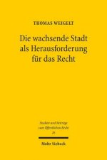 Die wachsende Stadt als Herausforderung fur das Recht