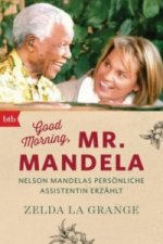 Good morning, Mr Mandela