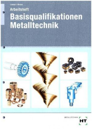 Arbeitsheft Basisqualifikation Metalltechik